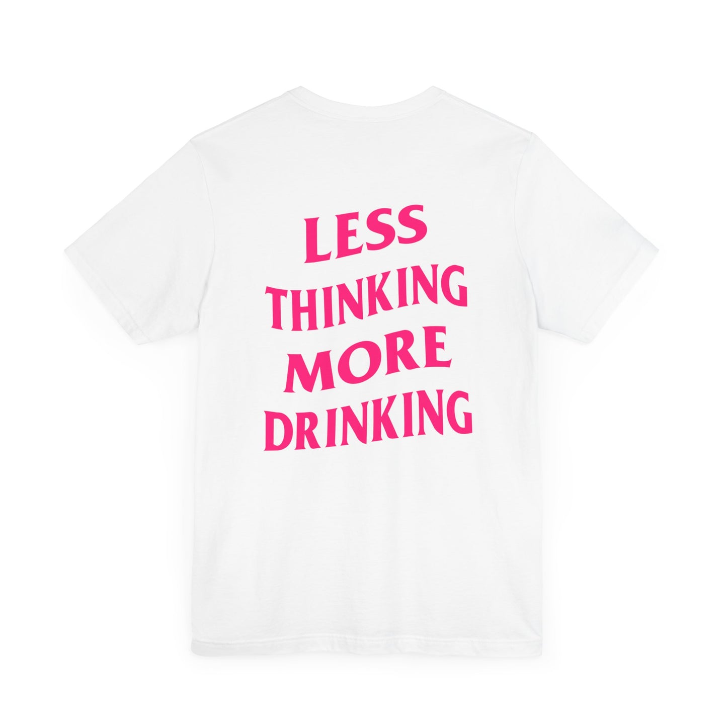 Less Thinking More Drinking